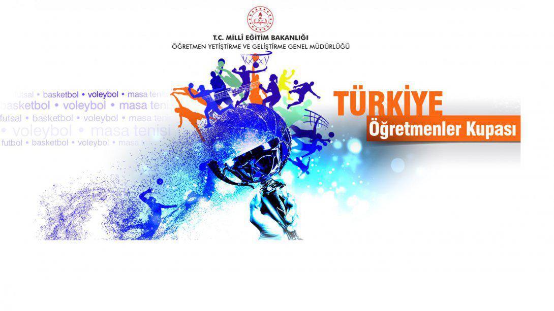 TÜRKİYE ÖĞRETMENLER KUPASI MÜSABAKALARI BAŞLIYOR